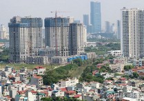 【越南】2020年越南河内地价将上涨30%